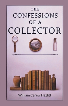 Paperback The Confessions of a Collector Book