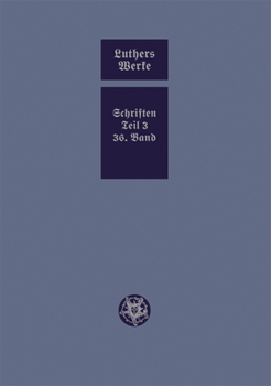 Hardcover D. Martin Luthers Werke. Weimarer Ausgabe (Sonderedition): Abteilung 4, Teil 3: Konsolidierungsphase Der Reformation Und Scheidung Im Protestantischen [German] Book