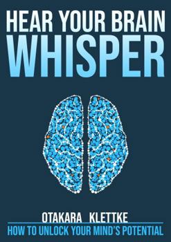 Paperback Hear Your Brain Whisper: How to Unlock Your Mind's Potential (Hear Your Whisper) Book