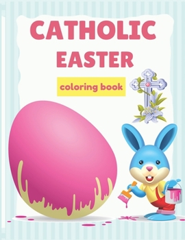 Paperback Catholic Easter coloring Book: Fun and Easy Easter Coloring Book catholic for Toddlers and Preschool Activities - Happy Easter! Religious Coloring Bo Book