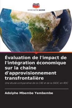 Paperback Évaluation de l'impact de l'intégration économique sur la chaîne d'approvisionnement transfrontalière [French] Book