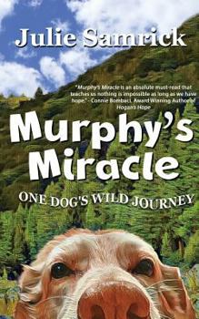 Paperback Murphy's Miracle: One Dog's Wild Journey Book