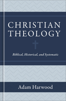 Hardcover Christian Theology: Biblical, Historical, and Systematic Book