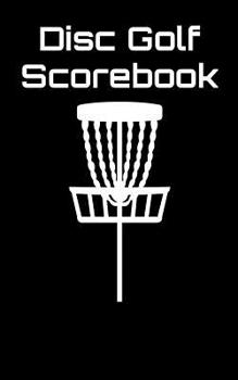 Paperback Disc Golf Scorebook: Disc Golf Scorebook (black) Book