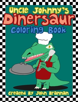 Paperback Uncle Johnny's Dinersaur Coloring Book: for kids Book