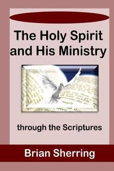 Paperback The Holy Spirit and His Ministry through the Scriptures Book