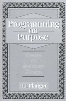 Paperback Programming on Purpose: Essays on Programming Design Book