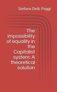 Paperback The impossibility of equality in the Capitalist system: A theoretical solution Book