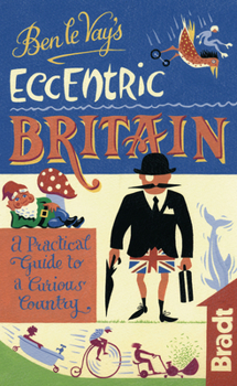 Hardcover Ben Le Vay's Eccentric Britain Book