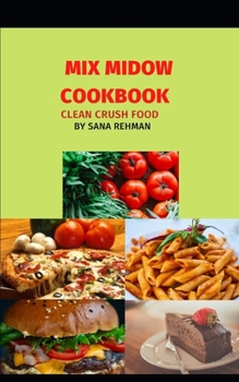 Paperback Mix Midow of Cookbook: Clean Food Crush Book