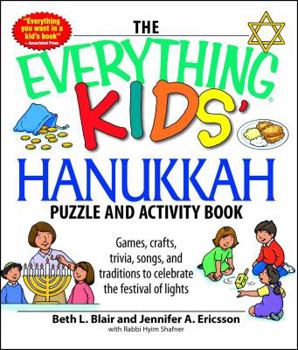 Paperback The Everything Kids' Hanukkah Puzzle & Activity Book: Games, Crafts, Trivia, Songs, and Traditions to Celebrate the Festival of Lights! Book