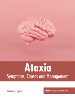 Hardcover Ataxia: Symptoms, Causes and Management Book