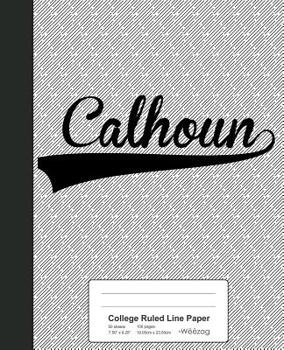 Paperback College Ruled Line Paper: CALHOUN Notebook Book