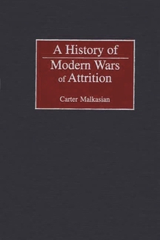 Hardcover A History of Modern Wars of Attrition Book
