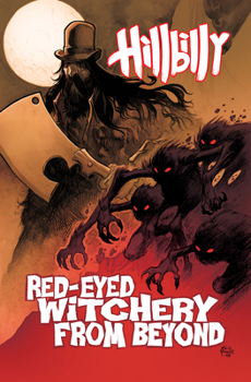 Paperback Hillbilly Volume 4: Red-Eyed Witchery from Beyond Book