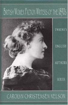 British Women Fiction Writers of the 1890s (Twayne's English Authors Series)