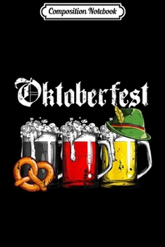 Composition Notebook: Oktoberfest Beer German Flag Clothing Men Women Drinking Mug  Journal/Notebook Blank Lined Ruled 6x9 100 Pages