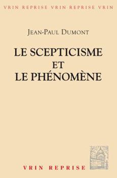 Paperback Le Scepticisme Et Le Phenomene: Essai Sur La Signification Et Les Origines Du Pyrrhonisme [French] Book