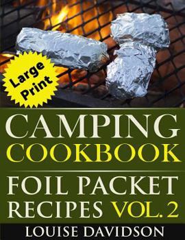 Paperback Camping Cookbook: Foil Packet Recipes Vol. 2 - Large Print Edition [Large Print] Book