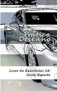 Paperback Prática Desenho - Livro de Exercícios 13: Carro Esporte [Portuguese] Book