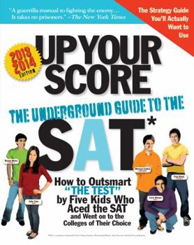 Paperback Up Your Score: The Underground Guide to the SAT Book