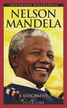 Nelson Mandela: A Biography (Greenwood Biographies) - Book  of the Greenwood Biographies