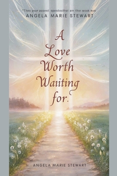 A Love Worth Waiting For (Christian Romance Fiction)