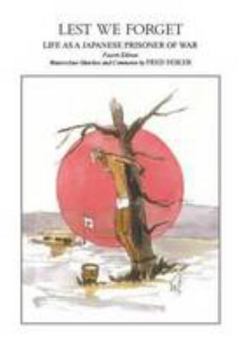 Paperback Lest We Forget: Life as a Japanese Prisoner of War Book
