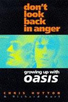 Hardcover Don't Look Back in Anger: Growing Up with Oasis Book