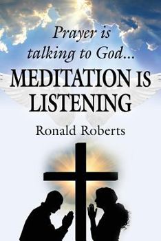 Paperback Prayer is Talking to God ... MEDITATION is LISTENING! Book