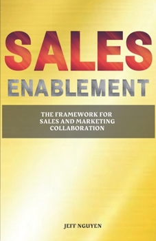 Paperback Sales Enablement: The Framework for Sales and Marketing Collaboration Book