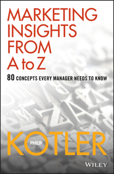 Hardcover Marketing Insights from A to Z: 80 Concepts Every Manager Needs to Know Book