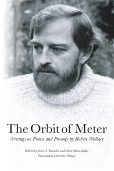 Paperback The Orbit of Meter: Writings on Poems and Prosody by Robert Wallace Book