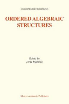 Hardcover Ordered Algebraic Structures: Proceedings of the Gainesville Conference Sponsored by the University of Florida 28th February -- 3rd March, 2001 Book