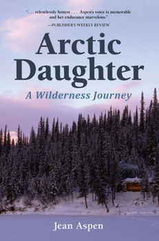 Hardcover Arctic Daughter: A Wilderness Journey Book