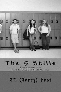 Paperback The 5 Skills: Core Competencies for Educators and Youth Workers Book