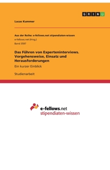 Paperback Das Führen von Experteninterviews. Vorgehensweise, Einsatz und Herausforderungen: Ein kurzer Einblick (German Edition) [German] Book