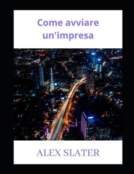 Paperback Come avviare un'impresa [Italian] Book