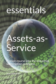 Paperback Assets-as-Service: A crash course into the industrial subscription economy Book