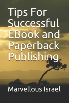 Paperback Tips For Successful EBook and Paperback Publishing Book