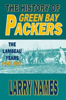Paperback The History of the Green Bay Packers: The Lambeau Years - Part One Book