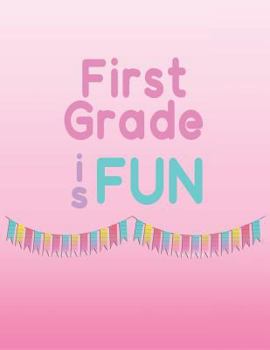 Paperback First Grade is Fun: Memories of first grade to last a lifetime Book
