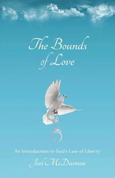 Paperback The Bounds of Love: An Introduction to God's Law of Liberty Book