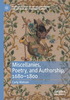 Paperback Miscellanies, Poetry, and Authorship, 1680-1800 Book