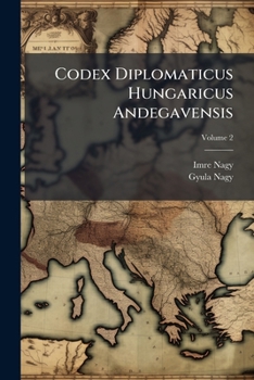 Paperback Codex Diplomaticus Hungaricus Andegavensis: Anjoukori Okmánytár; Volume 2 [Latin] Book