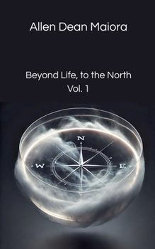 Beyond Life, to the North