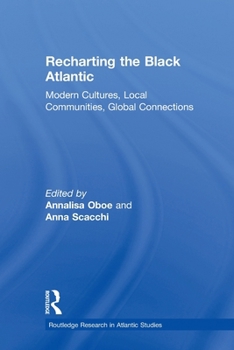 Paperback Recharting the Black Atlantic: Modern Cultures, Local Communities, Global Connections Book