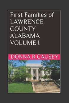 Paperback First Families of Lawrence County, Alabama Volume I Book