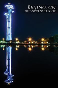 Paperback Beijing, CN Dot-Grid Notebook: 150 page SketchBook ScrapBook Notebook Book