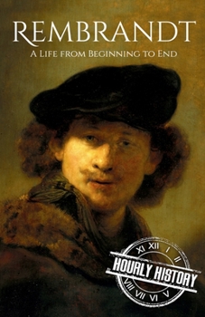 Paperback Rembrandt: A Life from Beginning to End Book